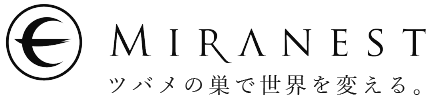 MIRANEST — ツバメの巣で世界を変える。